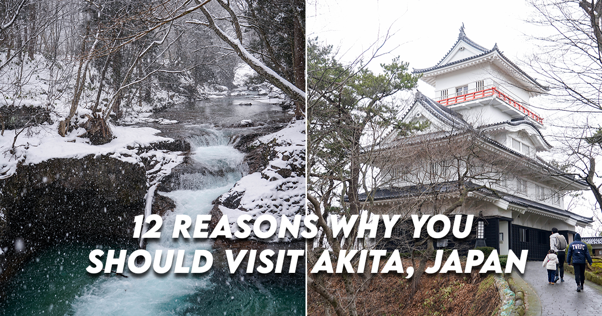 3D2N Akita Itinerary — 12 Things You Must Do, See & Eat In Akita, Japan